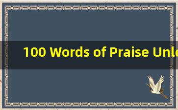 100 Words of Praise Unleashing the Power of Appreciation